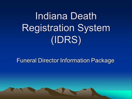 Indiana Death Registration System (IDRS)