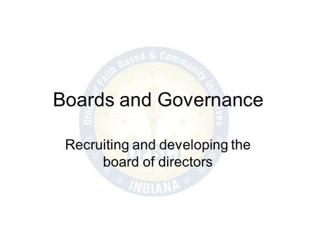 Boards and Governance Recruiting and developing the board of directors.