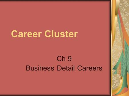 Ch 9 Business Detail Careers