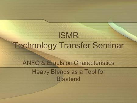 ISMR Technology Transfer Seminar
