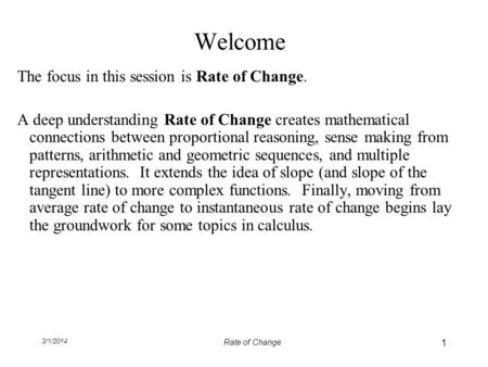 Welcome The focus in this session is Rate of Change.