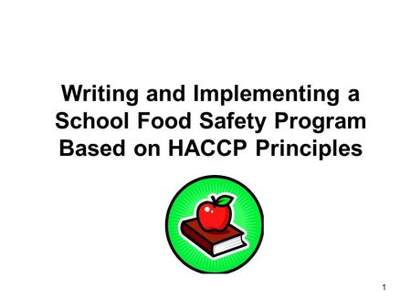 GOALS FOR TODAY Understand how to write a HACCP Plan