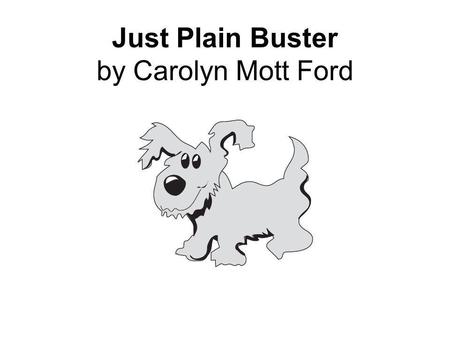 Just Plain Buster by Carolyn Mott Ford