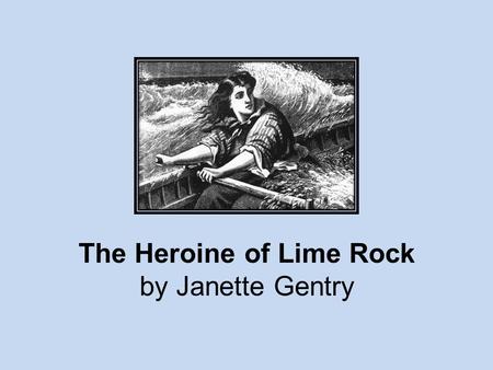 The Heroine of Lime Rock by Janette Gentry