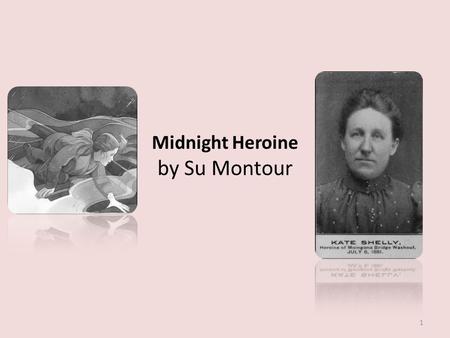 Midnight Heroine by Su Montour 1. 7 Which sentence explains why Kate went off into the night? o A. Her mother urged her to help Old Number 11. o B. She.