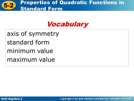 Vocabulary axis of symmetry standard form minimum value maximum value.