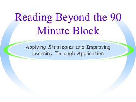 Reading Beyond the 90 Minute Block