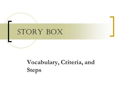 Vocabulary, Criteria, and Steps
