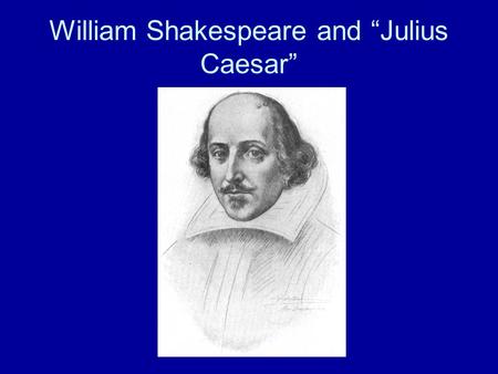 William Shakespeare and “Julius Caesar”