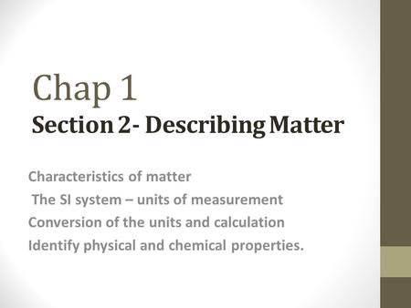 Chap 1 Section 2- Describing Matter