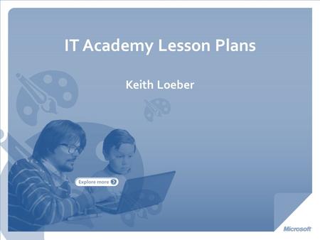 IT Academy Lesson Plans Keith Loeber