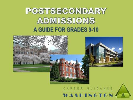 CAREER GUIDANCE WASHINGTON. HUSKY OR COUGAR OR…? Washington State has six four- year public colleges: o University of Washington o Washington State University.