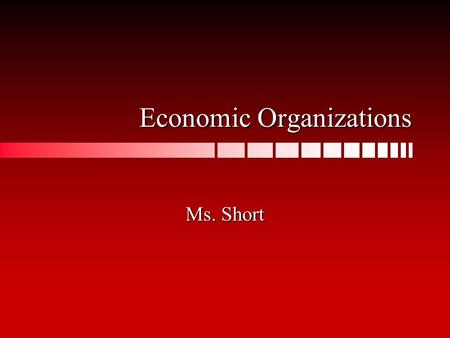 Economic Organizations Ms. Short. WTO WTO = World Trade OrganizationWTO = World Trade Organization The WTO is a forum where nations meet to discuss rules.