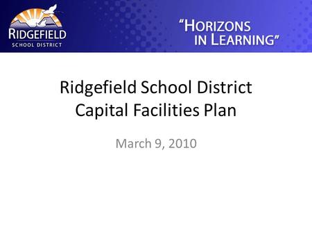 Ridgefield School District Capital Facilities Plan March 9, 2010.