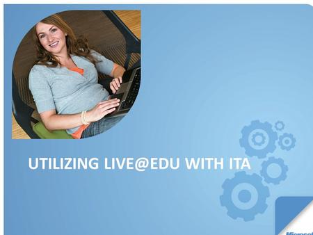 UTILIZING WITH ITA. offers an entire suite of benefits for you and your students. You can also set up  s for the purpose.