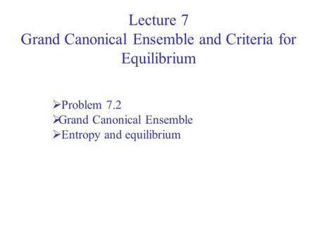 Grand Canonical Ensemble and Criteria for Equilibrium