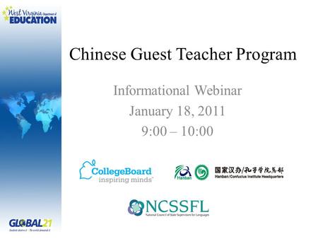 Chinese Guest Teacher Program Informational Webinar January 18, 2011 9:00 – 10:00.