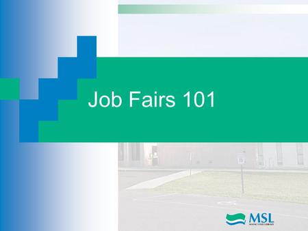 Job Fairs 101. O*NET Resource Center Provides important occupational information that can help People seeking new jobs Better Jobs First Jobs People who.