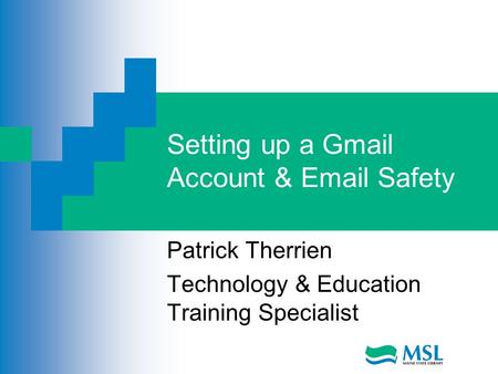 Setting up a Gmail Account &  Safety