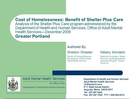 Cost of Homelessness: Benefit of Shelter Plus Care Analysis of the Shelter Plus Care program administered by the Department of Health and Human Services,