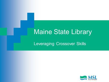 Maine State Library Leveraging Crossover Skills