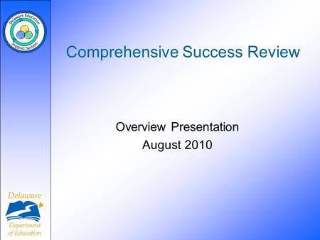 Comprehensive Success Review Overview Presentation August 2010.