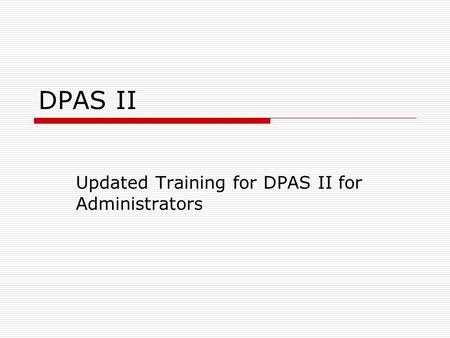 Updated Training for DPAS II for Administrators