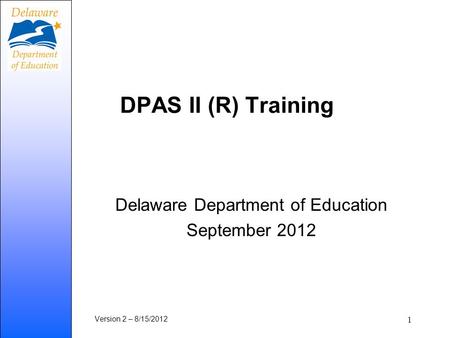 Delaware Department of Education September 2012 Version 2 – 8/15/2012