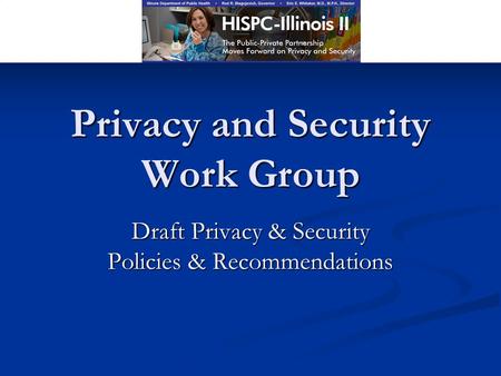 Privacy and Security Work Group Draft Privacy & Security Policies & Recommendations.