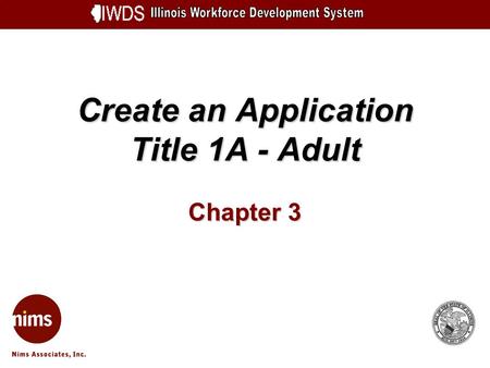 Create an Application Title 1A - Adult Chapter 3.