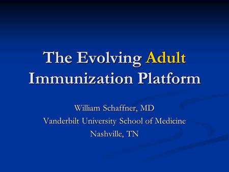 The Evolving Adult Immunization Platform