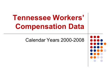 Tennessee Workers Compensation Data Calendar Years 2000-2008.