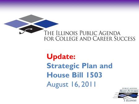 Update: Strategic Plan and House Bill 1503 August 16, 2011.