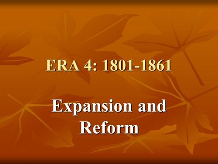 ERA 4: 1801-1861 Expansion and Reform. Tennessee in 1818.