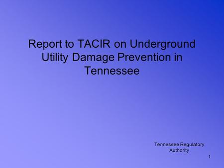 Report to TACIR on Underground Utility Damage Prevention in Tennessee