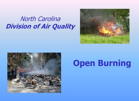 North Carolina Division of Air Quality Open Burning.
