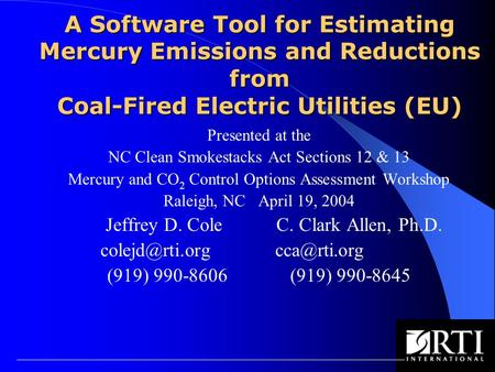 A Software Tool for Estimating Mercury Emissions and Reductions from Coal-Fired Electric Utilities (EU) Presented at the NC Clean Smokestacks Act Sections.
