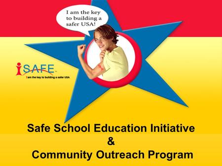 Safe School Education Initiative & Community Outreach Program.