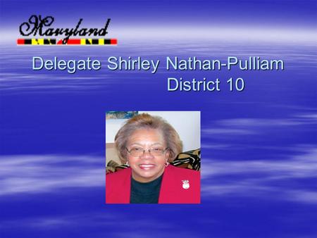 Delegate Shirley Nathan-Pulliam District 10. …Objectives… Should the Council begin with a broad public engagement process? How would this best be done?