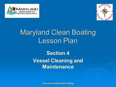 Www.dnr.maryland.gov/boating Maryland Clean Boating Lesson Plan Section 4 Vessel Cleaning and Maintenance.