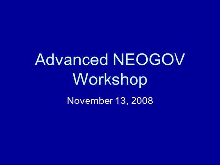 Advanced NEOGOV Workshop November 13, 2008. NEOGOV Help & Support Human Resources Division –HRD Consultant (803-737-0900) –Terra Ellerbe (803-734-9080)