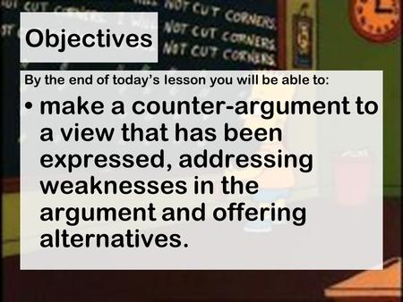 Objectives By the end of today’s lesson you will be able to: