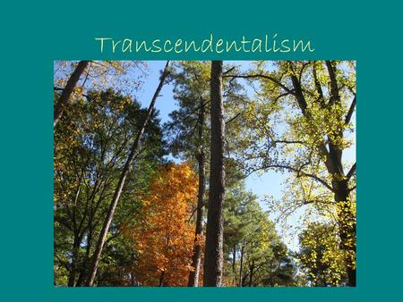 Transcendentalism. Transcendentalism Background An intellectual movement founded by Ralph Waldo Emerson, a minister who was educated at Harvard. (He was.
