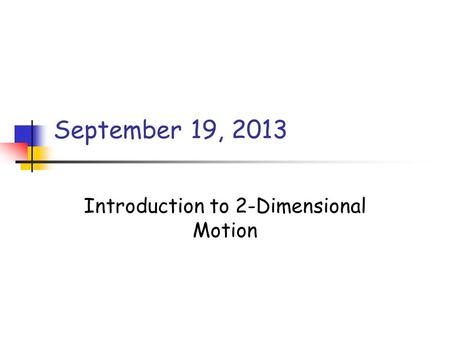 Introduction to 2-Dimensional Motion