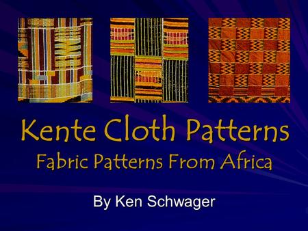 Kente Cloth Patterns Fabric Patterns From Africa