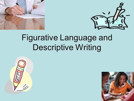 Figurative Language and Descriptive Writing