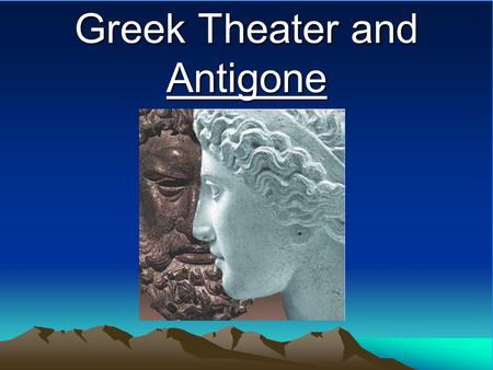 Greek Theater and Antigone