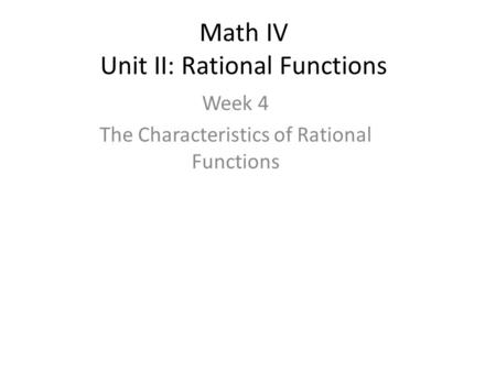 Math IV Unit II: Rational Functions