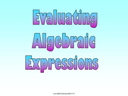 Evaluating Algebraic Expressions.