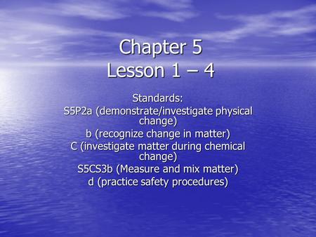 Chapter 5 Lesson 1 – 4 Standards: